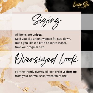 May include: Sizing chart for unisex clothing. The text reads "All items are unisex. So if you like a tight woman fit, size down. But if you like it a little bit more looser, take your regular size. Oversized Look For the trendy oversized look order 2 sizes up from your normal shirt/sweatshirt size."