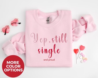Single Valentines Day Sweater, Minimalist Valentines Day Sweater, Single Sweatshirt, Valentines Gift For Her, Valentines Day Outfit