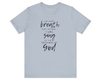 Christian Women's T-Shirt: "Sing of the Goodness of God"