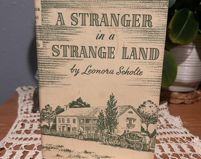 A Stranger in a Strange Land Leonora Scholte Historical Novel (1985 Reprint)