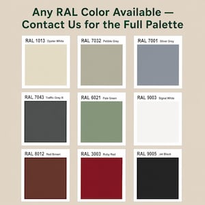 May include: A color chart displaying nine square swatches with RAL codes and names: RAL 1013 Oyster White, RAL 7032 Pebble Grey, RAL 7001 Silver Grey, RAL 7043 Traffic Grey B, RAL 6021 Pale Green, RAL 9003 Signal White, RAL 8012 Red Brown, RAL 3003 Ruby Red, and RAL 9005 Jet Black. The text reads: Any RAL Color Available &mdash; Contact Us for the Full Palette.