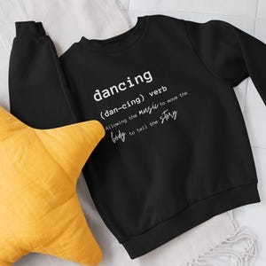 Definition of dance sweatshirt, dance teacher sweatshirt, ballet tap jazz sweatshirt, inspirational sweatshirts, dance apparel, dance gifts