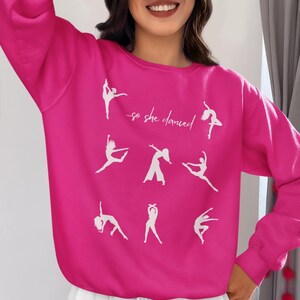 So she danced sweatshirt, Dance Teacher, Dance Sweatshirt, Ballet sweatshirt for Girls, dance competition, dance mom sweat shirt