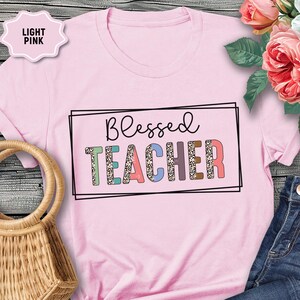 Blessed Teacher T-Shirt, Educator Gift, Teaching Appreciation Tee, School Staff Shirt, Thankful Teacher Top
