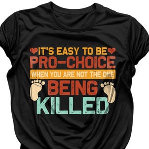 Pro-Life Activist Tee, Feminist Support Shirt, Political Statement Top, Social Justice Apparel, Gender Equality Clothing