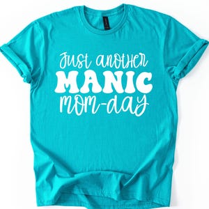 Just Another Manic Mom-Day T-Shirt | Funny Mom Life Tee | Mother&#39;s Day Gift | Humorous Parent Top | Mom Humor