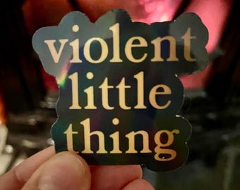 Violent Little Thing | Fourth Wing, Iron Flame Holographic Sticker | Xaden Riorson Violet Sorrengail Sticker
