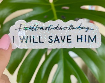 I Will Save Him Sticker | Fourth Wing Onyx Storm, Iron Flame Holographic Sticker | Violet Xaden Sticker |