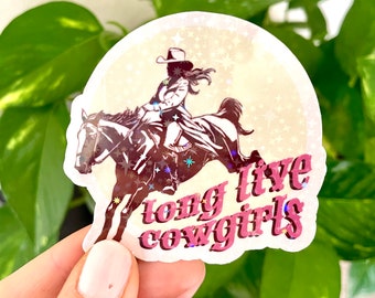 Long Live Cowgirls Holographic Sticker: Western Cowgirl Vinyl Decal