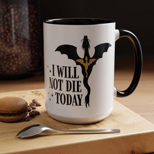 I Will Not Die Today Fourth Wing Mug, Violet Sorrengail, Xaden Riorson, Fantasy Book Lover Gift, Bookish Coffee Cup, Reader Merch