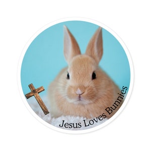 Jesus Loves Bunnies - Stickers ronds, intérieur\extérieur