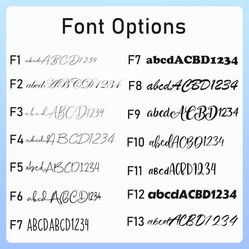 May include: A light blue background with the black text "Font Options". Thirteen font styles are displayed, each with a sample of the alphabet and numbers. The fonts range from cursive to bold, offering a variety of design choices.