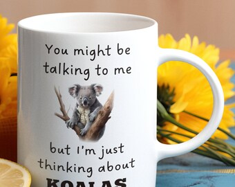 Thinking About Koalas Mug, Koalas Gift, Koala Mug, Funny Koala Gifts, Koala Lover Gift, Koala Gift Idea, Koalas Coffee Cup