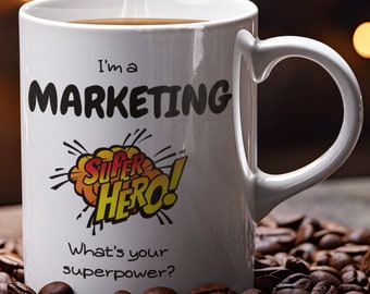 Marketing Superhero Ceramic Mug 11oz, What's Your Superpower, Funny Marketing Mug, Marketing Gift, Thank You For Marketing