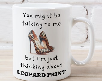 Thinking About Leopard Print Mug, Leopard Print Gift, Leopard Print Lover Mug, Leopard Fashion Theme Gift, Animal Print, Fashionista Gift