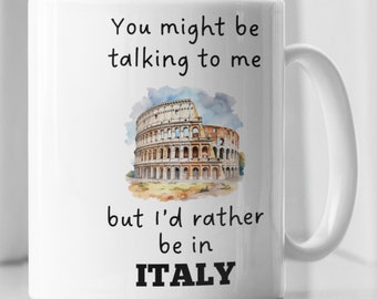 Rather Be In Italy Mug, Italy Gift, Italian Mug, Funny Italy Gift, Italy Lover Gift, Italian Gift Idea