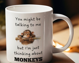 Thinking About Monkeys Mug, Monkeys Gift, Monkey Mug, Funny Monkey Gifts, Monkey Lover Gift, Monkeys Gift Idea, Monkeys Coffee Cup