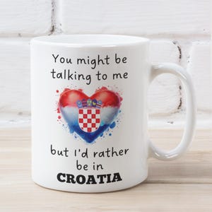I&#39;d Rather Be In Croatia Mug, Croatia Gift, Gift for Croatia Lovers, Personalised Mug, Croatian Cup, Funny Mug, Christmas Gifts