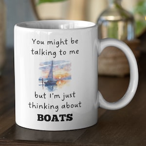 Thinking About Boats Mug, Boats Gift, Boat Mug, Funny Boat Gifts, Boats Lover Gift, Boat Gift Idea, Boats Coffee Cup