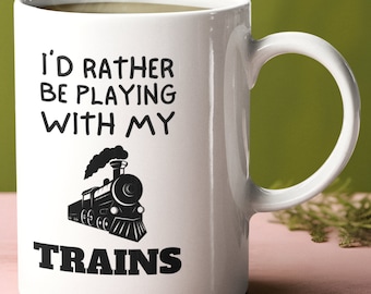 Prefiero estar jugando con mis trenes taza de cerámica 11oz, taza entusiasta del ferrocarril modelo, regalo del tren, regalo para el modelador ferroviario, taza del tren de vapor