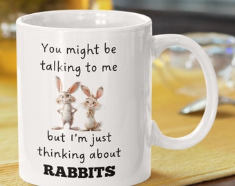 Thinking About Rabbits Mug, Rabbits Gift, Rabbit Mug, Funny Rabbit Gifts, Rabbit Lover Gift, Rabbits Gift Idea, Rabbits Coffee Cup