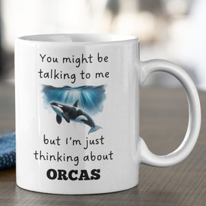 Thinking About Orcas Mug, Orca Enthusiast Mug, Orcas Gift, Orcas Lover Mug, Gift For Orca Fanatic