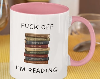 F*ck Off I'm Reading Mug, Book Gift, Mug For Book Lover, Profanity Gift, Bookworm Gift, Book Addict Gift, Book Lover Present
