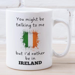 Rather Be In Ireland Mug, Ireland Gift, Irish Mug, Funny Ireland Gift, Ireland Lover Gift, Irish Gift Idea