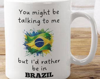 Rather Be In Brazil Mug, Brazil Gift, Brazilian Mug, Funny Brazil Gift, Brazil Lover Gift, Brazilian Gift Idea