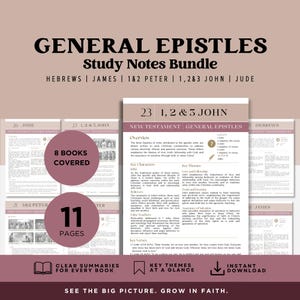 May include: A bundle of study notes for the General Epistles, including Hebrews, James, 1&2 Peter, 1,2&3 John, and Jude. The notes cover 8 books across 11 pages, with clear summaries and key themes. The text reads "See the big picture. Grow in faith."