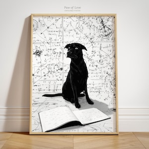 May include: A black and white unframed poster titled Paw of Love featuring a black dog sitting in front of a background covered in complex mathematical equations and diagrams, with an open book displaying handwritten notes in the foreground.