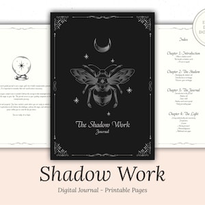 May include: A printable digital journal with a black cover featuring a silver bee, moon, and stars. The title "The Shadow Work Journal" is printed in silver. The journal includes four chapters: Introduction, The Shadow, The Journal, and The Light.