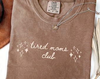 Comfort Colors® Tired Moms Club Shirt, Funny Mom Life Tee, Gift For Mom, Mother's Day Shirt, Cute Mama Shirt, Exhausted Mom Club Top