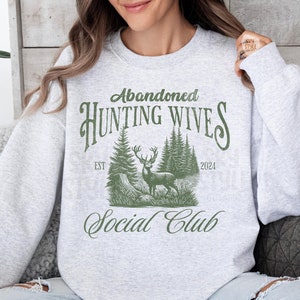 Personalized Hunting Wife Sweatshirt for Abandoned Hunter Wife Hunting Lover Deer Hunters Tee Hunting Lover Gift, He's Hunting, Deer Season