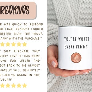 May include: White ceramic mug with a black handle and rim, featuring the text "YOU'RE WORTH EVERY PENNY" and a penny illustration. The mug is held by a person. Reviews are also shown.