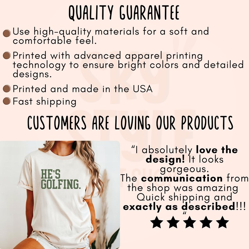 May include: A white t-shirt with the text "He's Golfing" in green lettering. The shirt is being worn by a person. The image includes a customer review that says "I absolutely love the design! It looks gorgeous. The communication from the shop was amazing. Quick shipping and exactly as described!!!"