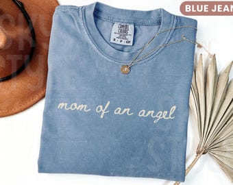 Comfort Colors® Mom Of An Angel Shirt, Baby Loss Gift For Women, Miscarriage Memorial Tee, Infant Loss Awareness, Pregnancy Loss Shirt