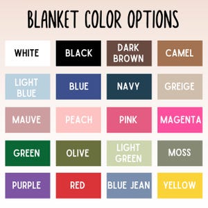 May include: A chart showing 16 different blanket color options. The colors are: white, black, dark brown, camel, light blue, blue, navy, greige, mauve, peach, pink, magenta, green, olive, light green, moss, purple, red, blue jean, and yellow.