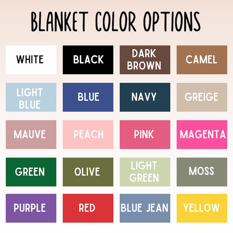 May include: A chart showing 16 different blanket color options. The colors are: white, black, dark brown, camel, light blue, blue, navy, greige, mauve, peach, pink, magenta, green, olive, light green, moss, purple, red, blue jean, and yellow.