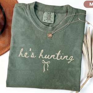 Comfort Colors® He&#39;s Hunting Shirt Wife Hunting Wife Tee for Abandoned Wives Hunting Season Tshirt Funny Hunting Wives Gift for Hunting Wife