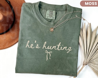Comfort Colors® He's Hunting Shirt Wife Hunting Wife Tee for Abandoned Wives Hunting Season Tshirt Funny Hunting Wives Gift for Hunting Wife