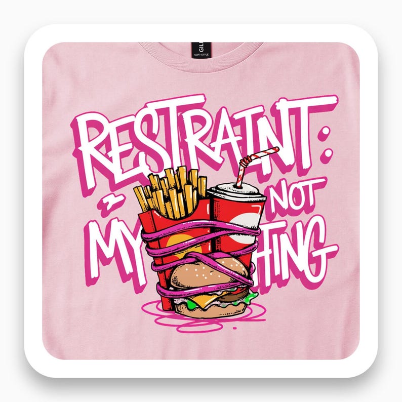 Restraint Not My Thing Shirt, Funny Fast Food Tee, Sarcastic Humor Gift, Graffiti Style T-Shirt