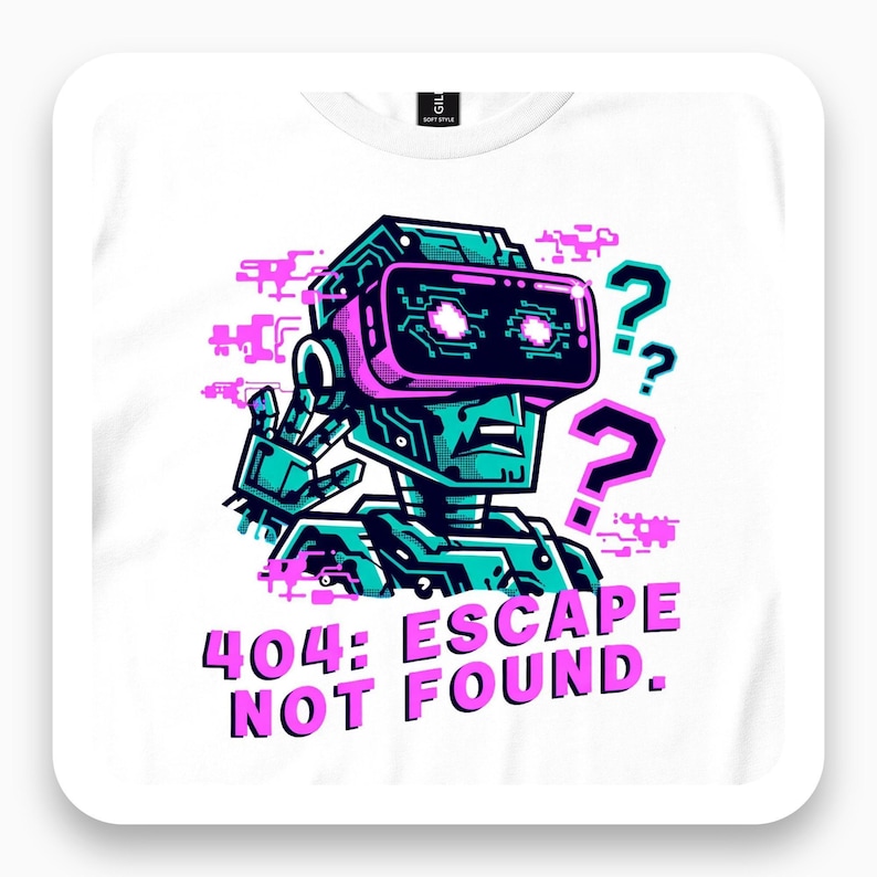 404 Escape Not Found Shirt, Cyberpunk Robot Tee, VR Gamer Gift, Funny Tech Humor T-Shirt
