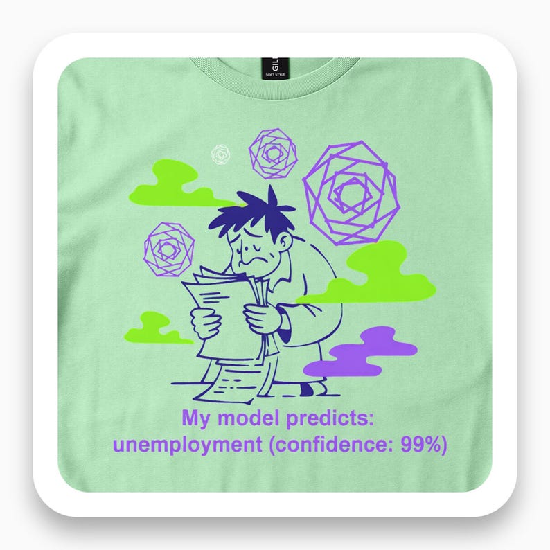 My Model Predicts Unemployment Shirt, Funny Machine Learning Tee, Engineer Humor Gift, Tech Geek T-Shirt