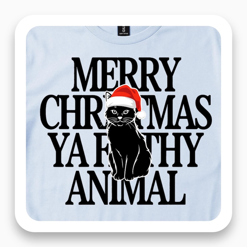 Merry Christmas Ya Filthy Animal Shirt, Funny Cat Tee, Holiday Movie Gift, Humorous Christmas T-Shirt
