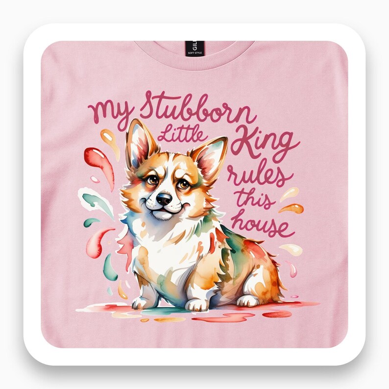 Stubborn Corgi Shirt, Funny Dog Lover Tee, Dog Mom Gift, Watercolor Pet T-Shirt