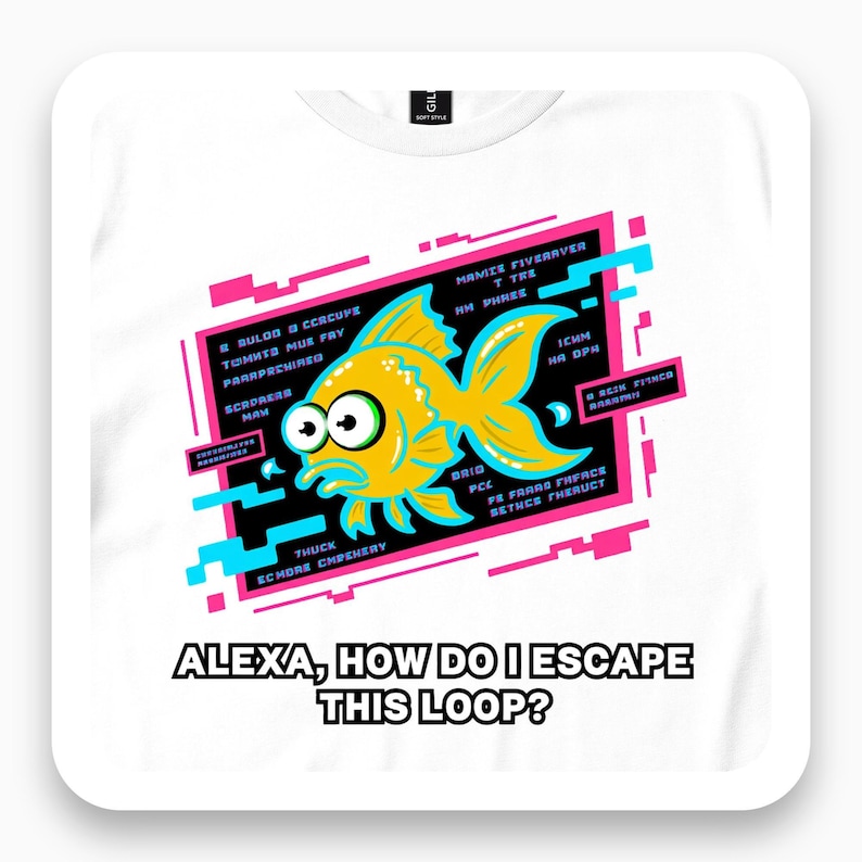 Alexa Escape Loop Shirt, Funny Tech Humor Tee, Cyberpunk Goldfish Gift, Sarcastic Gamer T-Shirt