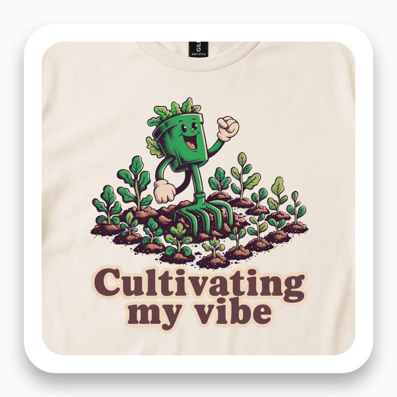 Cultivating My Vibe Shirt, Gardener Tee, Funny Garden Lover Gift, Plant Parent T-Shirt