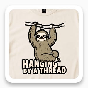 Hanging By A Thread Shirt, Funny Sloth Tee, Vintage Humor Gift, Retro Grease Monkey T-Shirt