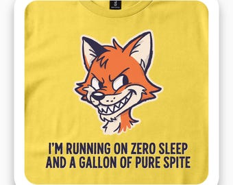 Running On Zero Sleep And Spite Shirt, Funny Fox Tee, Sarcastic Humor Gift, Deadpan Comedy T-Shirt